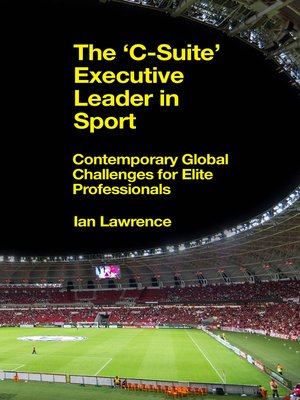 cover image of The 'C-Suite' Executive Leader in Sport